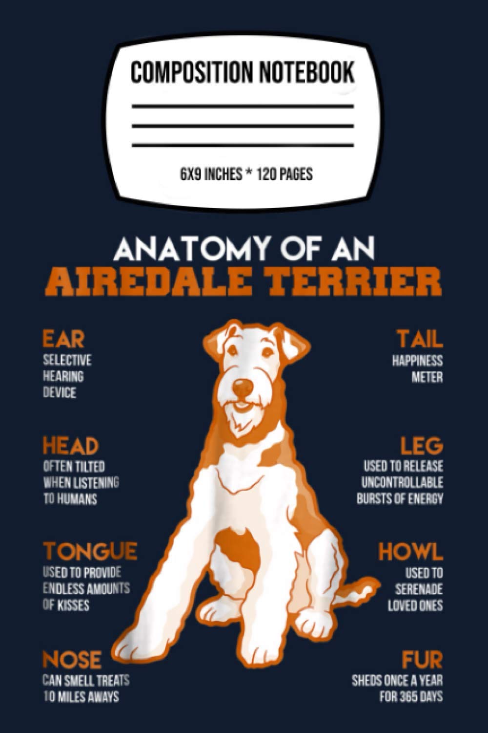 Composition Notebook: Anatomy Of An Airedale Terrier Dogs Funny Gift 120 Wide Lined Pages - 6" x 9" - College Ruled Journal Book, Planner, Diary for Women, Men, Teens, and Children