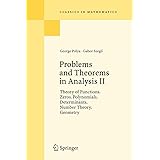 Problems and Theorems in Analysis II: Theory of Functions. Zeros. Polynomials. Determinants. Number Theory. Geometry (Classic