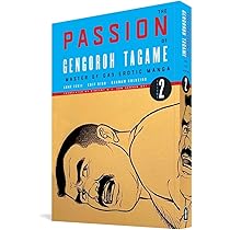 The Passion of Gengoroh Tagame: Master of Gay Erotic Manga Vol. 2