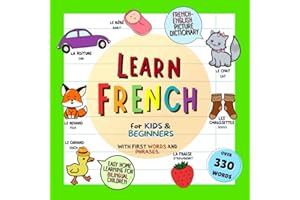 Learn French for Kids & Beginners with First Words and Phrases. French-English Picture Dictionary. Easy Home Learning for Bil