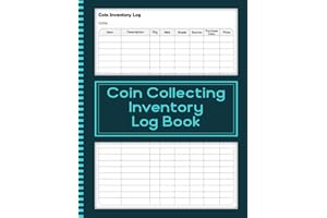 Coin Collecting Inventory Log Book: Coin Collection Ledger to Organize, Manage, Catalog & Record Your Rare Coins