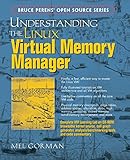 Understanding the Linux Virtual Memory Manager by 