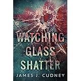 Watching Glass Shatter