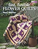 Fast, Fusible Flower Quilts by Nancy Mahoney