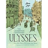 The Cambridge Centenary Ulysses: The 1922 Text with Essays and Notes