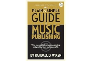 The Plain and Simple Guide to Music Publishing | 5th Edition Book on Copyright, Licensing, and Royalties | Essential Music Business Reference for Songwriters, Producers, and Educators