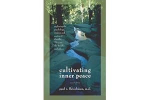 Cultivating Inner Peace: Exploring the Psychology, Wisdom and Poetry of Gandhi, Thoreau, the Buddha, and Others