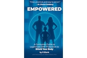 Empowered: A Consumer Guide to Legitimate EMF Protection to Shield Your Body