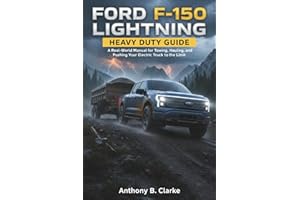 Ford F-150 Lightning Heavy Duty Guide: A Real-World Manual for Towing, Hauling and Pushing Your Electric Truck to the Limit