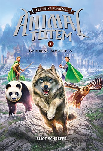 F.R.E.E Animal Totem: Les B?tes Supr?mes: N? 1 - Gardiens Immortels (French Edition)<br />[P.D.F]