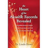The Heart of the Akashic Records Revealed: A Comprehensive Guide to the Teachings of the Pathway Prayer Process
