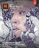 Adobe Illustrator CC Classroom in a Book (2015 release)