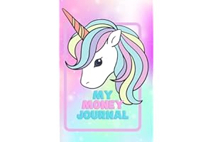 My Money Journal: Allowance Ledger for Kids, Teach your child to track their money and save for big ticket items in a fun unicorn logbook