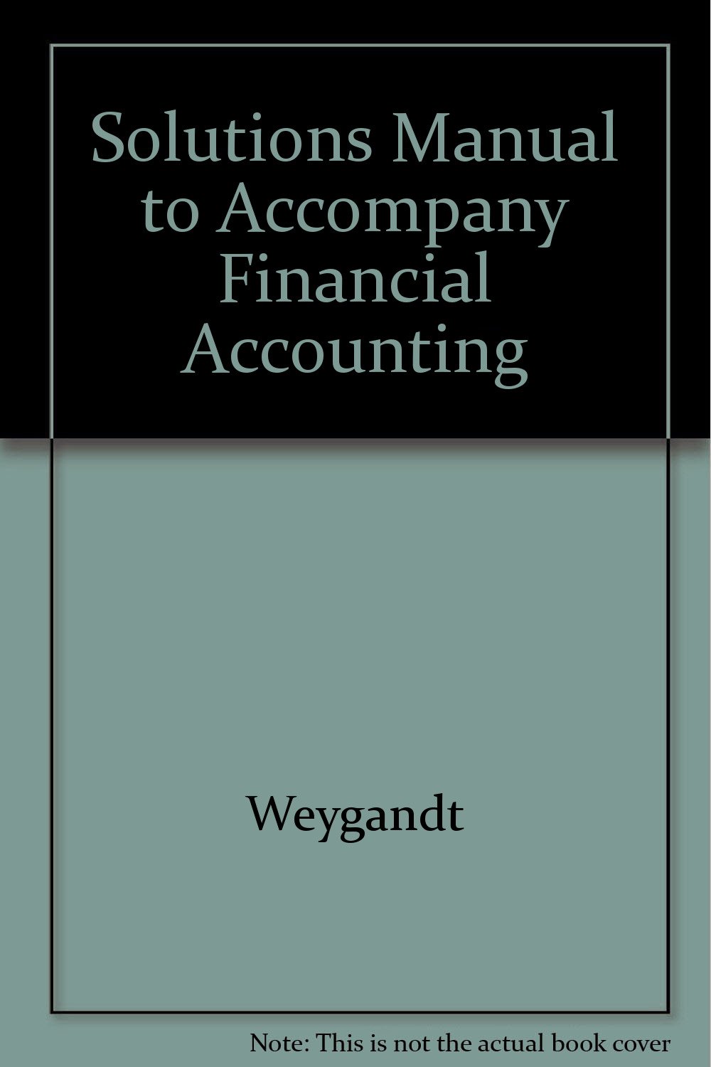 Solutions Manual to Accompany Financial Accounting Paperback – Import,  April 5, 2002