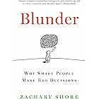Blunder: Why Smart People Make Bad Decisions
