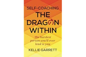 Self-Coaching The Dragon Within: The hardest person you'll ever lead is you
