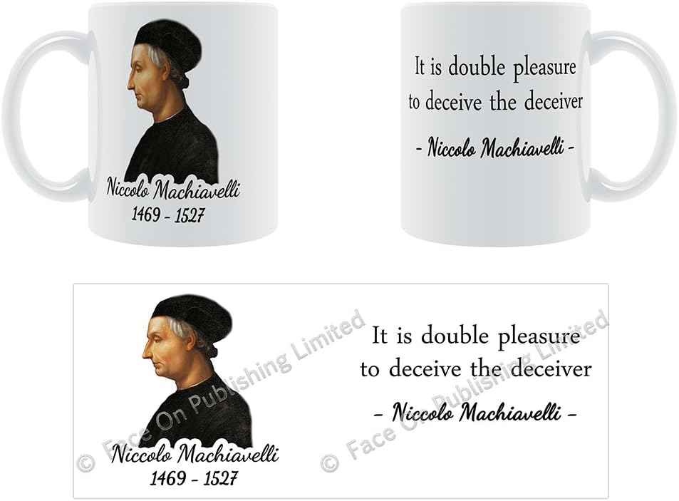 It is double pleasure to deceive the deceiver - Niccolo Machiavelli Ceramic Mug