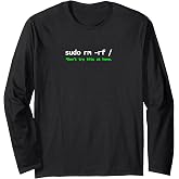 Linux Sudo rm rf Programmer, Engineer, Opensource Funny Long Sleeve T-Shirt