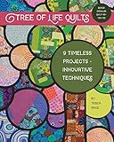 Tree of Life Quilts: 9 Timeless Projects - Innovative Techniques by Trisch Price