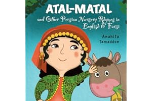 Atal-Matal and Other Persian Nursery Rhymes: In English & Farsi