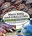 More BBQ and Grilling for the Big Green Egg and Other Kamado-Style Cookers: An Independent Cookbook Including New Smoking, Grilling, Baking and Roasting Recipes
