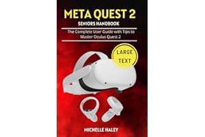 META QUEST 2 SENIORS HANDBOOK: The Complete User Guide with Tips to Master Oculus Quest 2