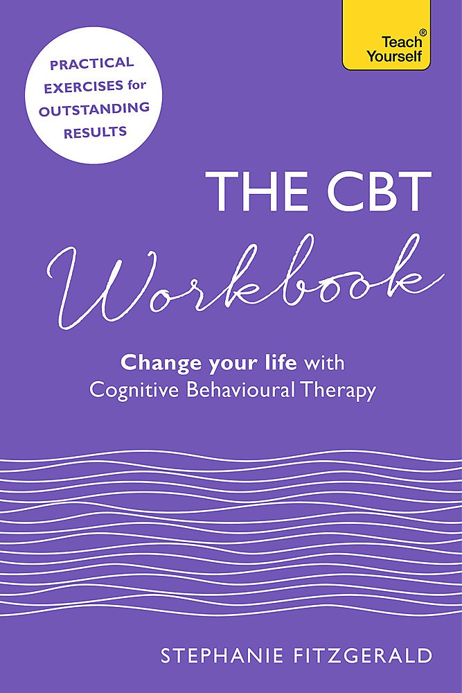 The Cbt Workbook Use Cbt To Change Your Life Teach - 