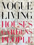 Vogue Living: Houses, Gardens, People by 