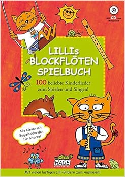Lillis Blockflöten Spielbuch mit CD: 100 beliebte Kinderlieder zum Spielen und Singen!, by Helmut Hage Lillis Blockflöten Spielbuch mit CD: 100 beliebte Kinderlieder zum Spielen und Singen!, by Helmut Hage