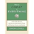 How to Cheat at Everything: A Con Man Reveals the Secrets of the Esoteric Trade of Cheating, Scams, and Hustles