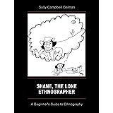 Shane, The Lone Ethnographer: A Beginner's Guide to Ethnography