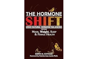 The Hormone Shift: Using Natural Hormone Balancing for Your Mood, Weight, Sleep & Female Health