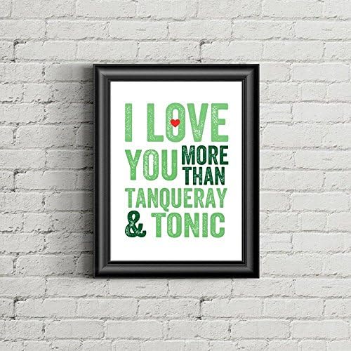 Once Upon Press I Love You More Than Tanqueray and Tonic Wall Art Print Home Décor Bar Décor Happy Hour Poster