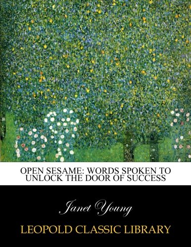Download Open sesame: words spoken to unlock the door of success