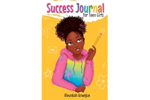 Success Journal for Teen Girls: Teaching Girls About Mindfulness, Gratitude & Goal Setting