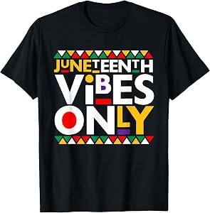 Juneteenth Vibes Only 1865 T-Shirt Tee for Men Women Kids African American