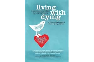 Living With Dying: A Complete Guide for Caregivers