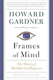 Frames of Mind: The Theory of Multiple Intelligences