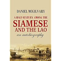 A Half Century Among the Siamese and the Lāo: an Autobiography (1912) book cover A Half Century Among the Siamese and the Lāo: an Autobiography (1912) book cover