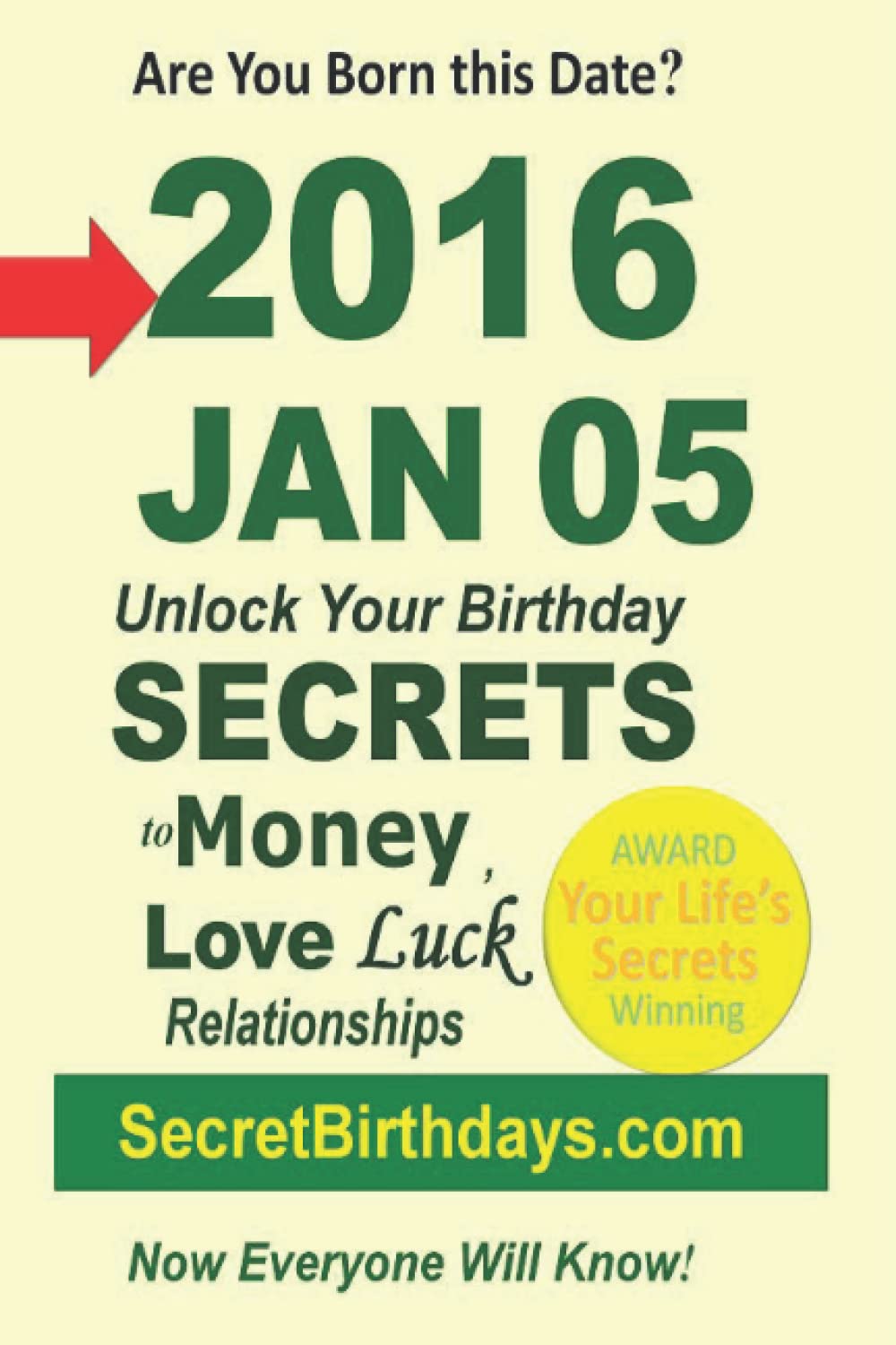 Born 2016 Jan 05? Your Birthday Secrets to Money, Love ...