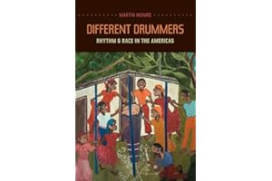 Different Drummers: Rhythm and Race in the Americas