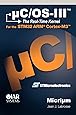 uC/OS-III, The Real-Time Kernel, or a High Performance, Scalable, ROMable, Preemptive, Multitasking Kernel for Microprocessors, Microcontrollers & DSPs (Board NOT Included)