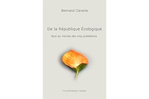De la République Écologique: Face au monde des cinq prédations (French Edition)