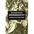 Sovereignty: An Inquiry into the Political Good