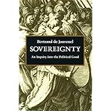Sovereignty: An Inquiry into the Political Good