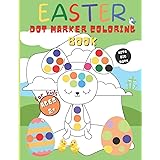 Easter Holiday Dot Coloring Books For Kids: Easy To Color BIG Dots | Dot Coloring Book For Kids & Toddlers Aged 2 Plus | Pres
