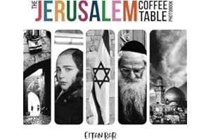 The Jerusalem Coffee Table Photobook: Extraordinary monochromatic photography of Jerusalem joined with Bible verses