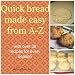 Quick breads made easy from A-Z: with over 30 recipes for every season by melanie keck