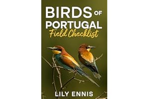 Birds of Portugal Field Checklist: A Complete Birdwatching Checklist for Portugal: Track Species, Record Sightings, and Explo