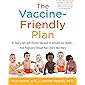 The Vaccine-Friendly Plan: Dr. Paul's Safe and Effective Approach to Immunity and Health-from Pregnancy Through Your…